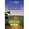 Polyphénols d'huile d'olive, trésors santé !