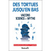Des tortues jusqu'en bas - Vaccins - Science et Mythe - 1er chapitre - Poche