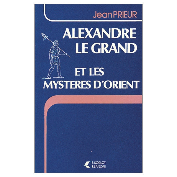 Alexandre le Grand et les Mystères d'Orient