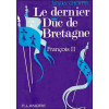 Le dernier Duc de Bretagne