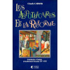 Les apothicaires et la Réforme - Contribution à l'histoire de la pharmacie française XVIe - XVIIIe