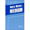 Notre Métier Médium