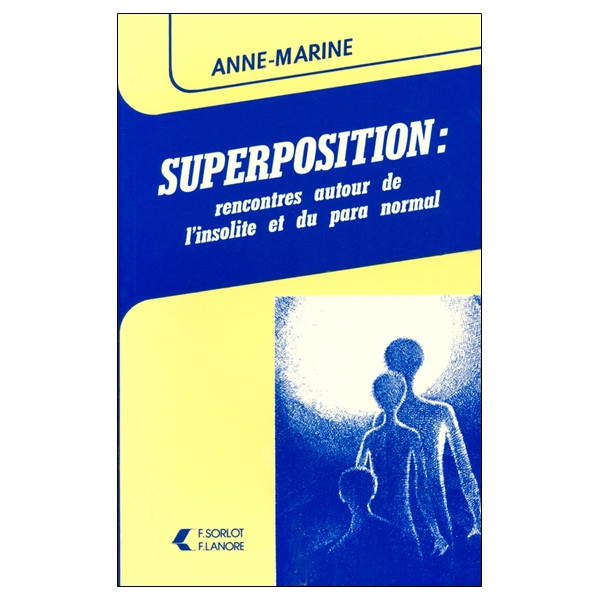 Superposition : rencontres autour de l'insolite et du para normal
