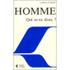 Homme qui es-tu donc ?
