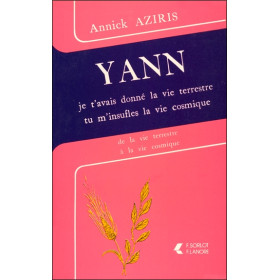 Yann - Je t'avais donné la vie terrestre tu m'insufles la vie cosmique