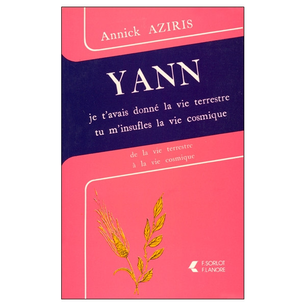 Yann - Je t'avais donné la vie terrestre tu m'insufles la vie cosmique