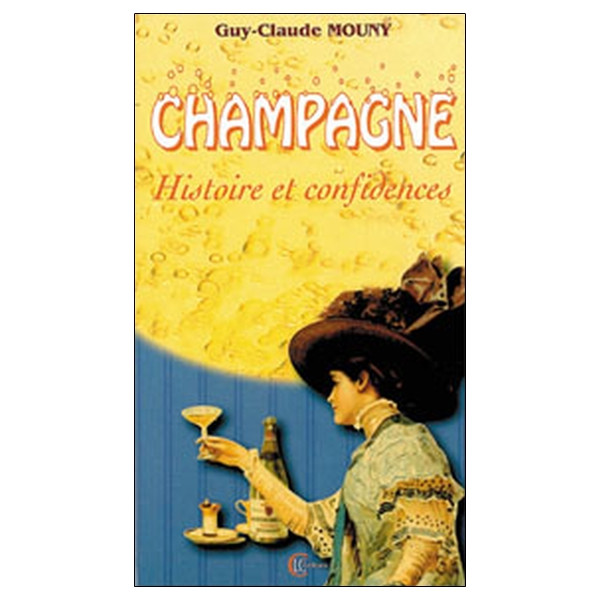 Champagne histoire et confidences