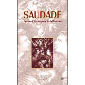 Saudade - Petires Chroniques Brésiliennes