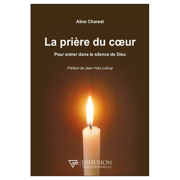 La prière du coeur - Pour entrer dans le silence de Dieu