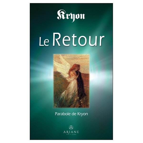 Le Retour - Parabole de Kryon