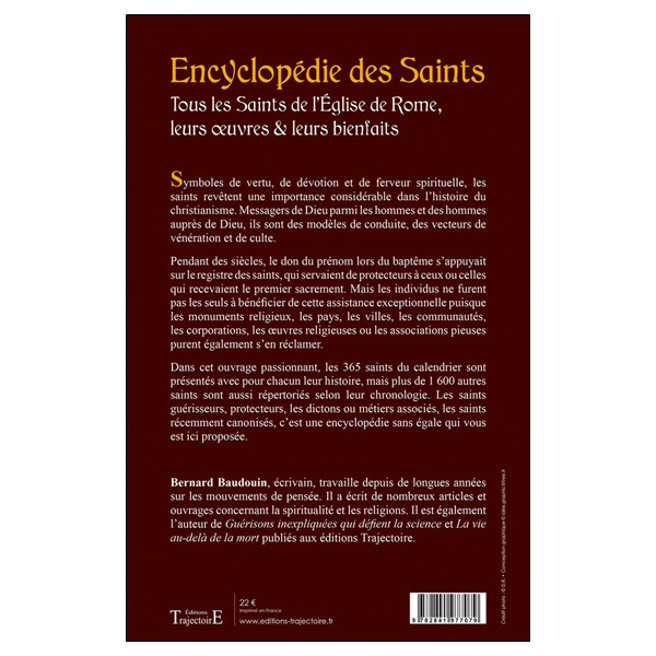 Encyclopédie des Saints - Tous les saints de l'Eglise de Rome, leurs oeuvres & leurs bienfaits