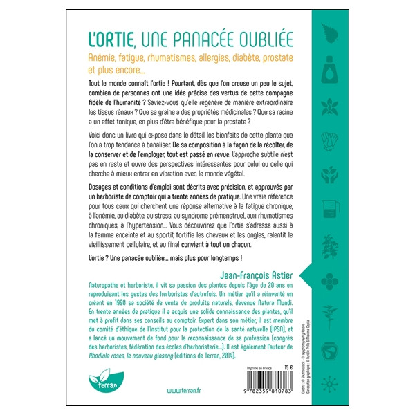 L'ortie - Une panacée oubliée - Anémie, fatigue, rhumatismes, allergies, diabète, prostate et plus encore...
