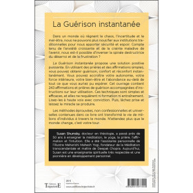 La Guérison instantanée - Intensifiez votre force intérieure, réalisez-vous et créez votre destinée