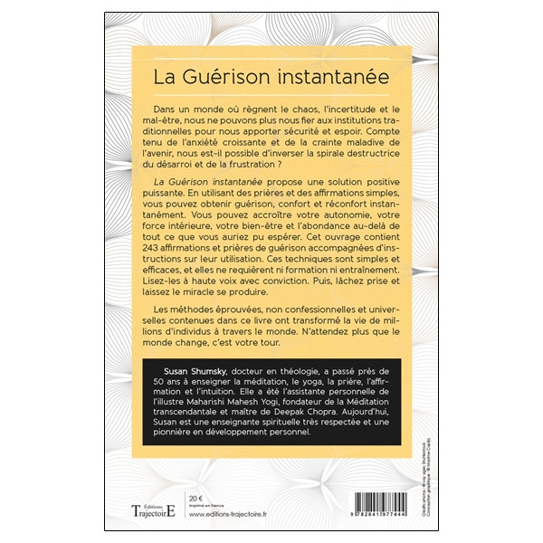 La Guérison instantanée - Intensifiez votre force intérieure, réalisez-vous et créez votre destinée