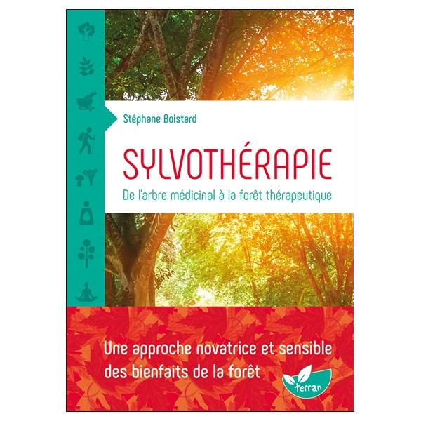Sylvothérapie - De l'arbre médicinal à la forêt thérapeutique