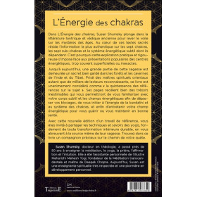 L'Energie des chakras - Ouvrez vos 7 centres d'énergie pour obtenir davantage de bien-être...