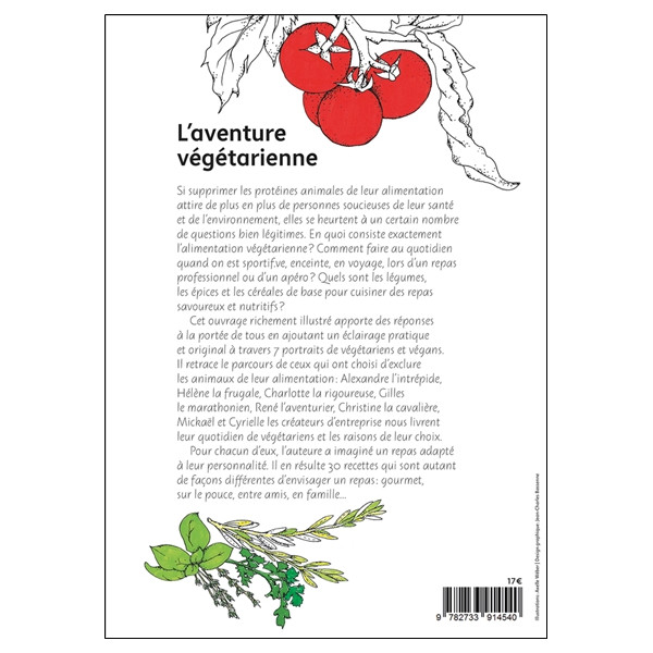 L'Aventure végétarienne - 7 portraits - 30 recettes - 1 idéal à construire