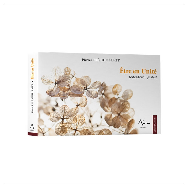 Etre en Unité - Textes d'éveil spirituel