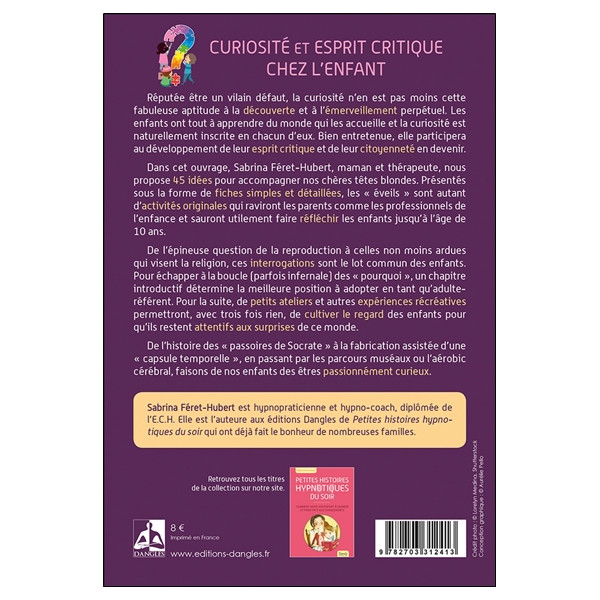 Curiosité et esprit critique chez l'enfant - 45 propositions d'éveils pour les 0-10 ans