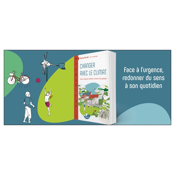 Changer avec le climat - Face à l'urgence redonner un sens à son quotidien