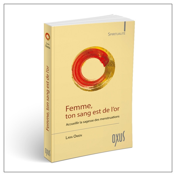 Femme, ton sang est de l'or - Accueillir la sagesse des menstruations