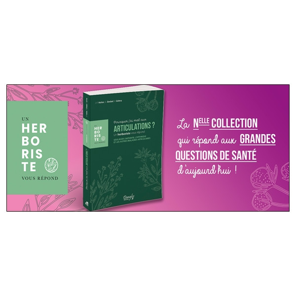 Pourquoi j'ai mal aux articulations ? Soulager l'arthrite, l'arthrose et les autres maladies articulaires