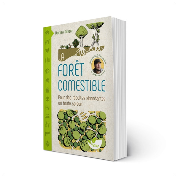 La forêt comestible - Pour des récoltes abondantes en toute saison