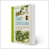 La forêt comestible - Pour des récoltes abondantes en toute saison