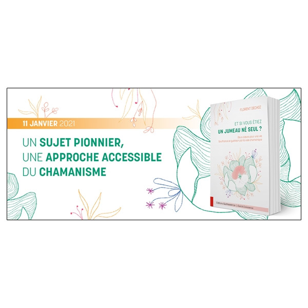 Et si vous étiez un jumeau né seul ? Deux coeurs pour une vie - Souffrance et guérison par la voie chamanique