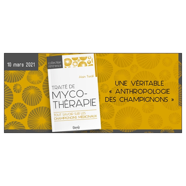 Traité de mycothérapie - Tout savoir sur les champignons médicinaux