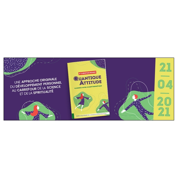 La quantique attitude - Illuminez votre champ énergétique