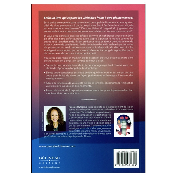 Oser être vrai dans un monde `faux` - Comment se libérer des conditionnements et répondre avec courage à l'appel de l'authentici