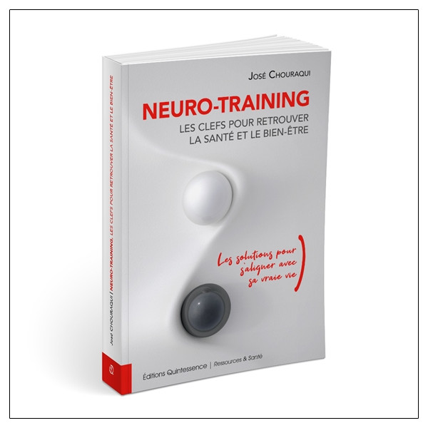 Neuro-Training, les clefs pour retrouver la santé et le bien-être - Les solutions pour s'aligner avec sa vraie vie