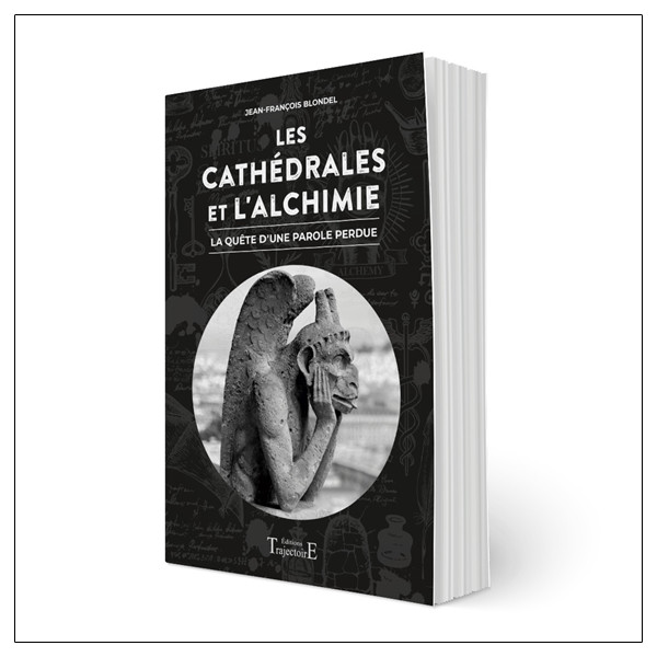 Les Cathédrales et l'Alchimie - La quête d'une parole perdue