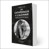 Les Cathédrales et l'Alchimie - La quête d'une parole perdue