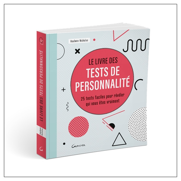 Le livre des tests de personnalité - 25 tests faciles pour révéler qui vous êtes vraiment