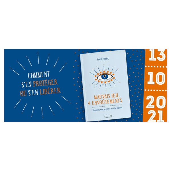 Mauvais oeil & envoûtements - Comment s'en protéger ou s'en libérer