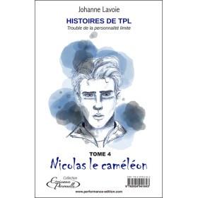 Histoires de TPL - Trouble de la Personnalité Limite - Marilou l'impulsive Tome 3 - Nicolas le caméléon Tome 4