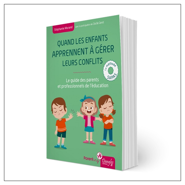 Quand les enfants apprennent à gérer leurs conflits - Le guide des parents et professionnels de l'éducation : la méthode SAPAS