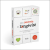 Mes secrets de longévité - Une encyclopédie pratique du bien-vieillir