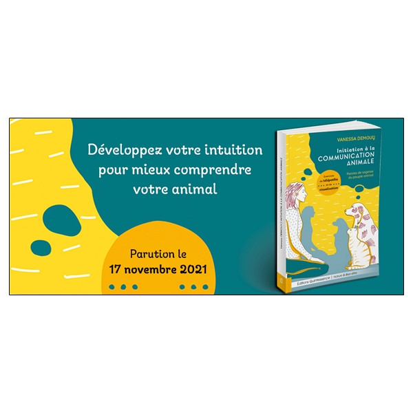 Initiation à la communication animale - Paroles de sagesse du peuple animal