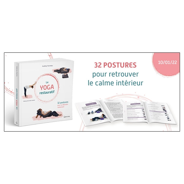 Le yoga restauratif - 32 postures pour se détendre réellement
