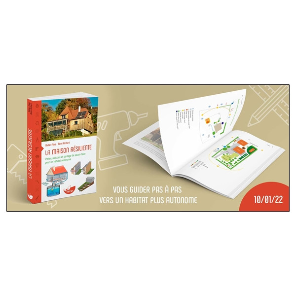 La maison résiliente - Pistes, astuces et partage de savoir-faire pour un habitat autonome