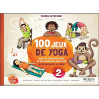 100 jeux de yoga - Pour la concentration et les émotions positives avec Namasté le singe