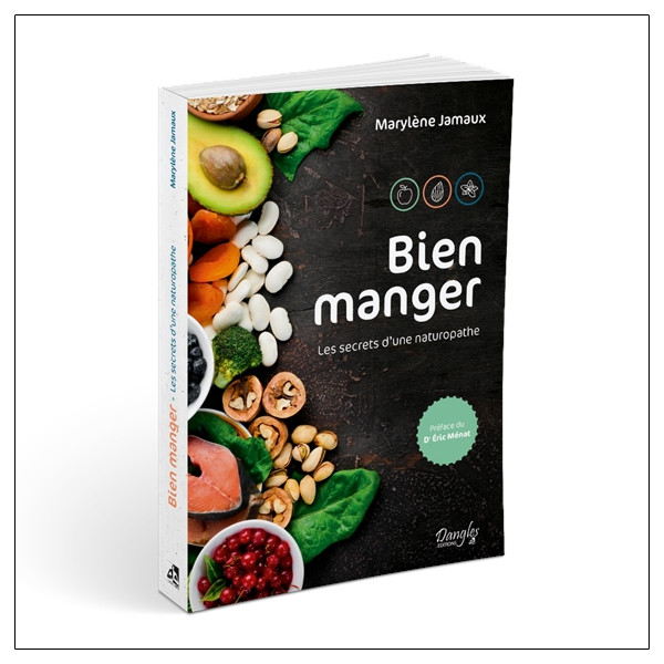 Bien manger - Les secrets d'une naturopathe