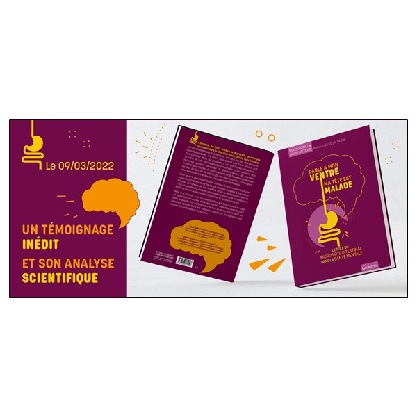 Parle à mon ventre, ma tête est malade - Le rôle du microbiote intestinal dans la santé mentale