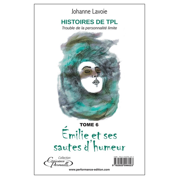 Histoires de TPL - Trouble de la Personnalité Limite - Christophe se fait violence Tome 5 - Emilie et ses sautes d'humeur Tome 6