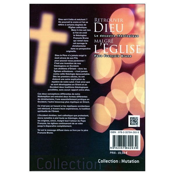 Retrouver Dieu malgré l'Eglise - Le désastre théologique