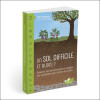 Un sol difficile, et alors ? Observer son environnement et s'adapter aux contraintes pour cultiver son jardin