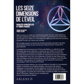 Les seize dimensions de l'éveil - Facultés spirituelles et codes d'accès
